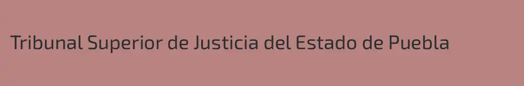 Tribunal Superior de Justicia del Estado de Puebla